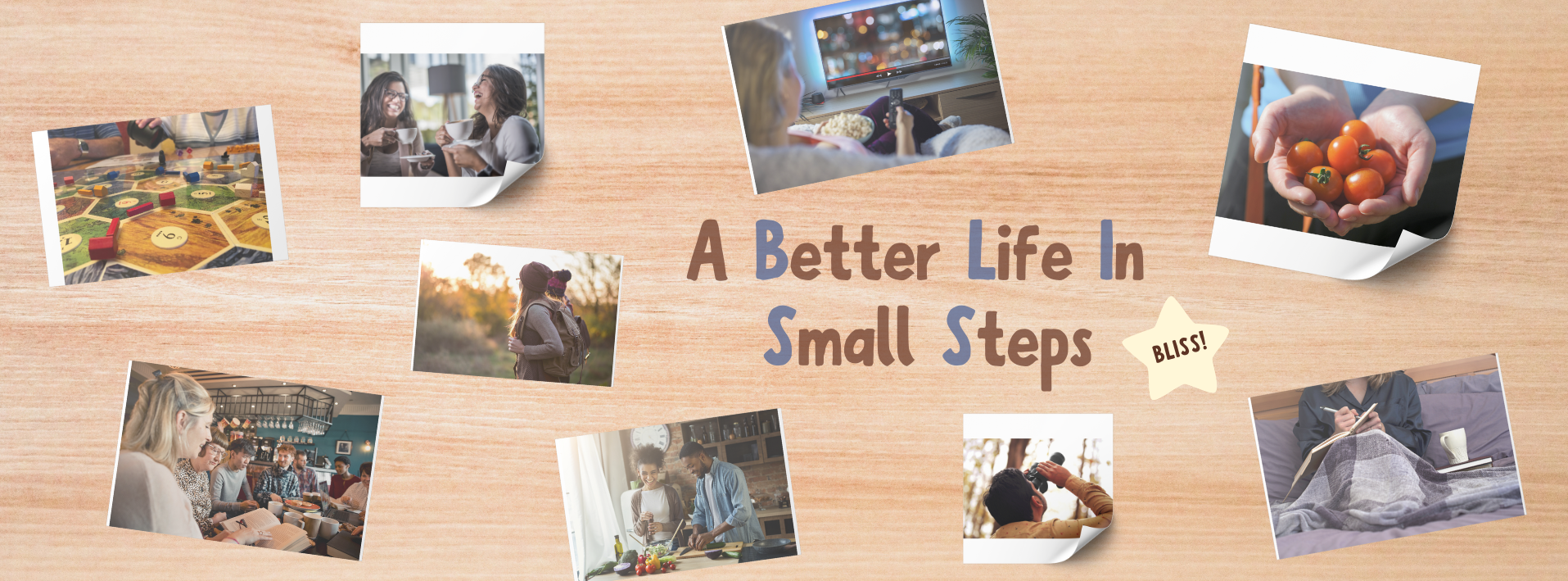 A Better Life in Small Steps